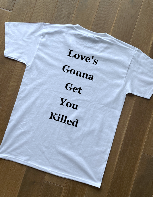 Koszulka Love’s Gonna Get You Killed